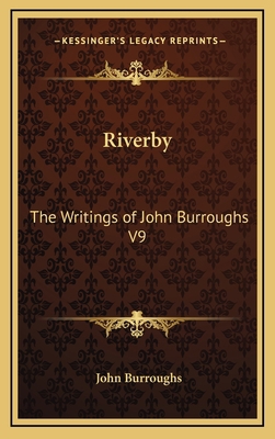 Riverby: The Writings of John Burroughs V9 1163344990 Book Cover