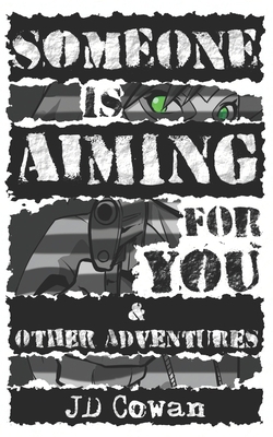 Someone is Aiming for You & Other Adventures 1775154351 Book Cover