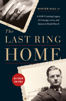 The Last Ring Home: A Pow's Lasting Legacy of C... 0995500606 Book Cover