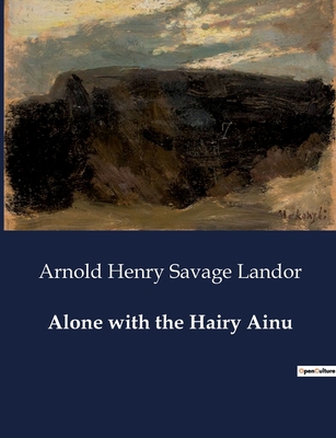 Alone with the Hairy Ainu B0CSF93WPG Book Cover