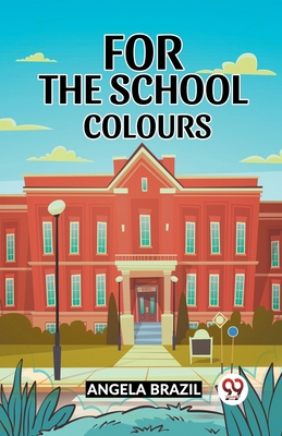 For The School Colours B0CWSDX11R Book Cover