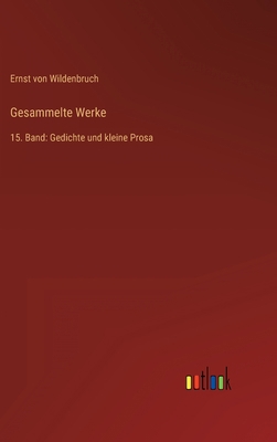 Gesammelte Werke: 15. Band: Gedichte und kleine... [German] 3368284614 Book Cover