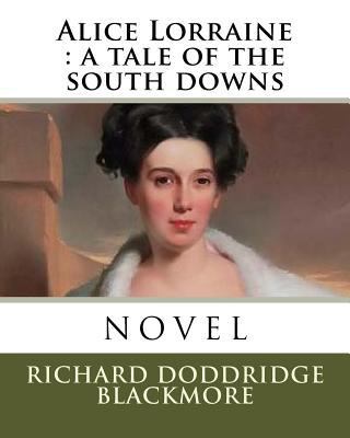 Alice Lorraine: a tale of the south downs 1985012820 Book Cover