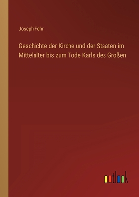 Geschichte der Kirche und der Staaten im Mittel... [German] 3368499149 Book Cover
