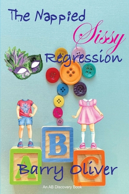 The Nappied Sissy Regression B0B1JC9T55 Book Cover