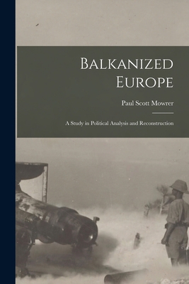 Balkanized Europe: A Study in Political Analysi... B0BQ572VFZ Book Cover