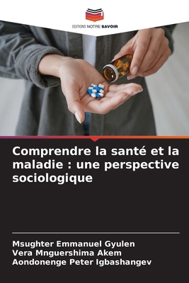 Comprendre la santé et la maladie: une perspect... [French] 6209241301 Book Cover