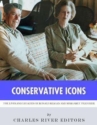 Conservative Icons: The Lives and Legacies of R... 1986131254 Book Cover