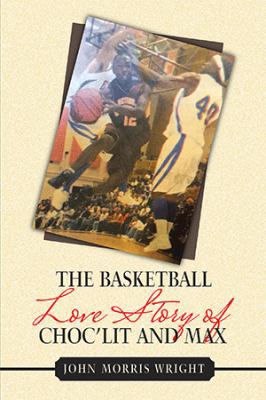 The Basketball Love Story of Choc'Lit and Max 1984569953 Book Cover