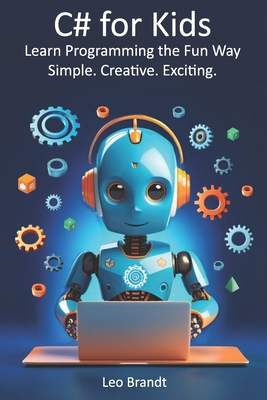 C# for Kids: Learn Programming the Fun Way - Si... B0FNRQLDHF Book Cover