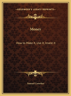 Money: How to Make It, Use It, Invest It 1169736114 Book Cover