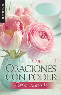 Oraciones Con Poder Para Mamás - Serie Favoritos [Spanish] 0789915553 Book Cover
