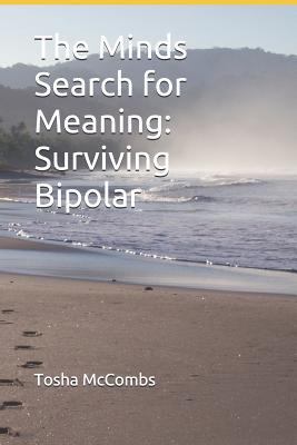 The Minds Search for Meaning: Surviving Bipolar 179750777X Book Cover