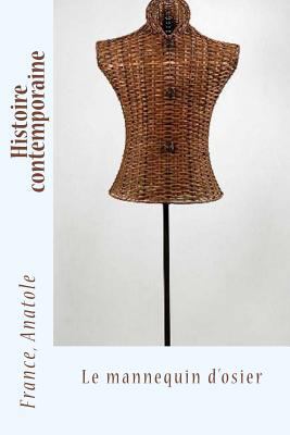 Histoire contemporaine: Le mannequin d'osier [French] 1542486661 Book Cover