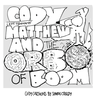 Cody, Left Tennant Matthew and the Orb of Boom:... 1922562068 Book Cover