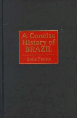 A Concise History of Brazil 052156526X Book Cover