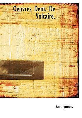 Oeuvres Dem. de Voltaire. [French] 1117964965 Book Cover