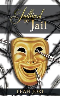 Juilliard to Jail 1478190930 Book Cover