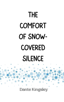 The Comfort of Snow-Covered Silence 9916944377 Book Cover