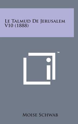 Le Talmud de Jerusalem V10 (1888) [French] 1498150977 Book Cover