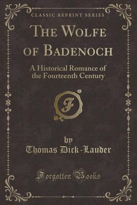 The Wolfe of Badenoch: A Historical Romance of ... 1330658841 Book Cover