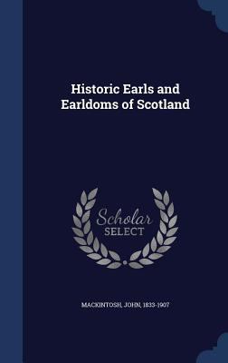 Historic Earls and Earldoms of Scotland 1340192276 Book Cover