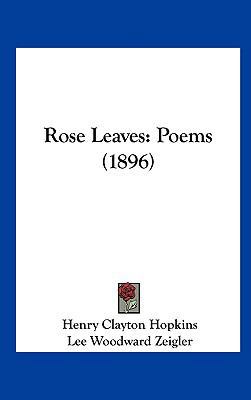 Rose Leaves: Poems (1896) 1161796908 Book Cover