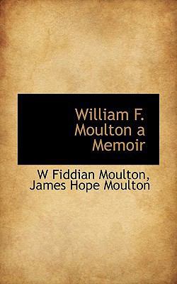 William F. Moulton a Memoir 1116234262 Book Cover