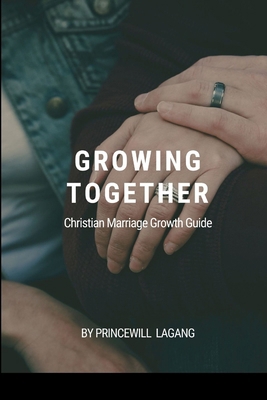 Growing Together: Christian Marriage Growth Guide 9287558310 Book Cover