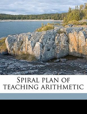 Spiral Plan of Teaching Arithmetic 1177987430 Book Cover
