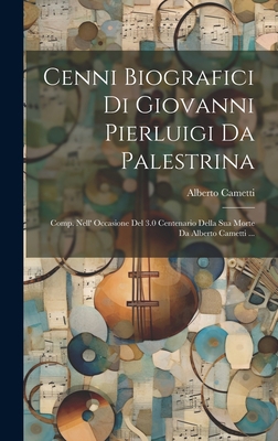 Cenni Biografici Di Giovanni Pierluigi Da Pales... [Italian] 1020463759 Book Cover