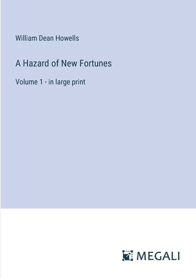 A Hazard of New Fortunes: Volume 1 - in large p... 338702634X Book Cover