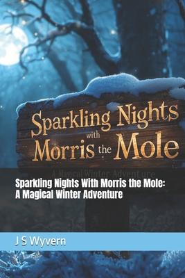 Sparkling Nights With Morris the Mole: A Magica... B0GJRR414F Book Cover