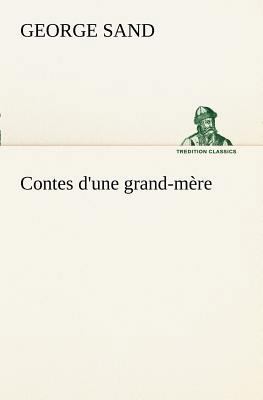Contes d'une grand-mère [French] 3849128105 Book Cover