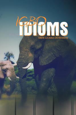 Igbo Idioms 1463436157 Book Cover