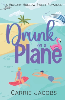 Drunk on a Plane: A Hickory Hollow novel 0578651122 Book Cover