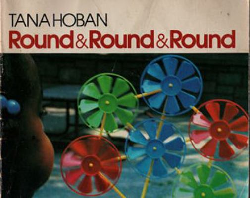 Round and Round and Round 0688018130 Book Cover