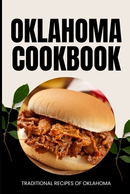 Oklahoma Cookbook: Traditional Recipes of Oklahoma            Book Cover