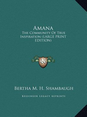 Amana: The Community of True Inspiration (Large... [Large Print] 1169914543 Book Cover