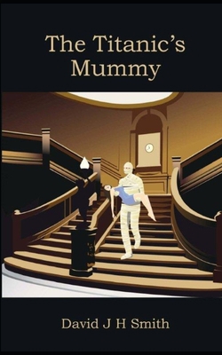 The Titanic's Mummy: Sherlock Edition 0956830501 Book Cover