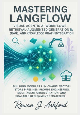 Mastering LangFlow: Visual Agentic AI Workflows... B0FV32169R Book Cover