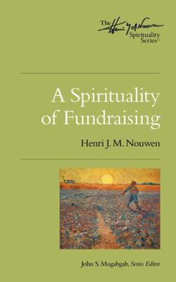 A Spirituality of Fundraising 0835810445 Book Cover