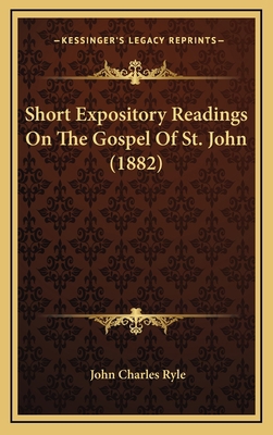 Short Expository Readings On The Gospel Of St. ... 1167126211 Book Cover