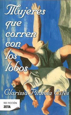 Mujeres que corren con los lobos / Women Who Ru... [Spanish] B01E62M6OA Book Cover