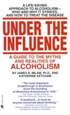 Under the Influence: A Guide to the Myths and R... 0553274872 Book Cover