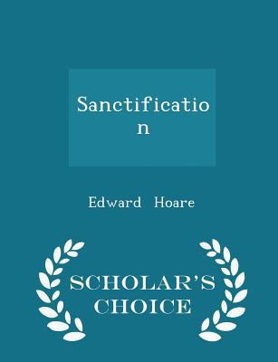 Sanctification - Scholar's Choice Edition 1296221512 Book Cover