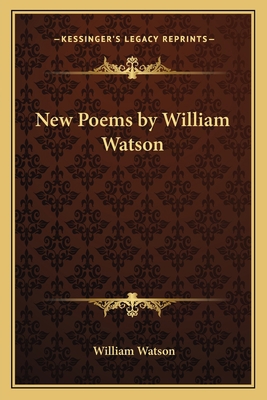 New Poems by William Watson 1162750022 Book Cover