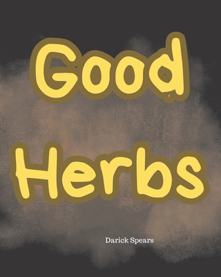 Good Herbs 108099310X Book Cover
