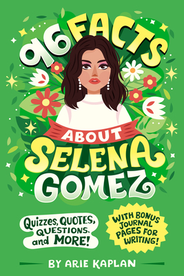 96 Facts About Selena Gomez: Quizzes, Quotes, Q... 0593752570 Book Cover