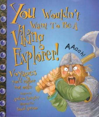 You Wouldn't Want to Be a Viking Explorer 0750232560 Book Cover